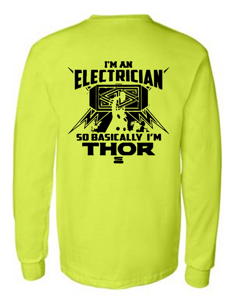 Im An Electrician So Basically Thor 42400 Men Funny Safety Green Long Sleeve Work Shirt