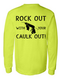 Rock Out With Your Caulk Out 42400 Men Funny Safety Green Long Sleeve Work Shirt