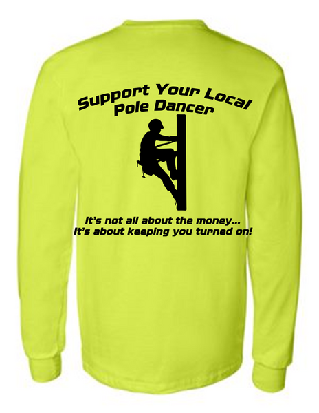 Support Your Local Pole Dancer 42400 Men Funny Safety Green Long Sleeve Work Shirt