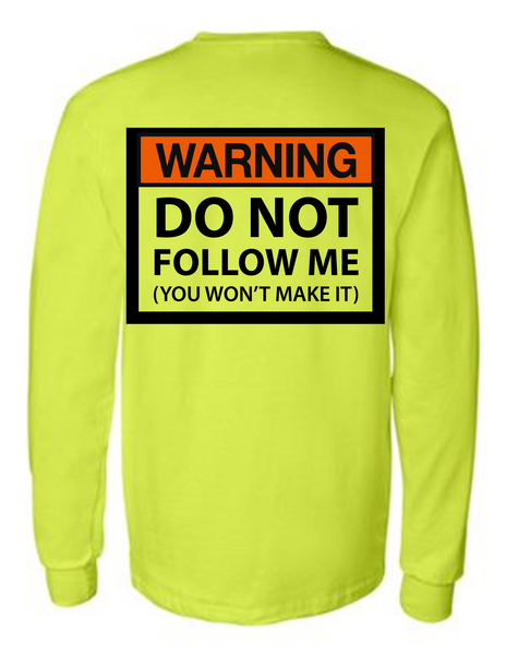 Warning Do Not Follow Me 42400 Men Funny Safety Green Long Sleeve Work Shirt